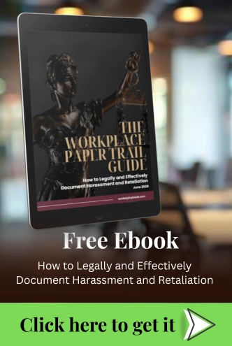 Free Ebook Guide: How to Legally Document Harassment and Retaliation at Work
